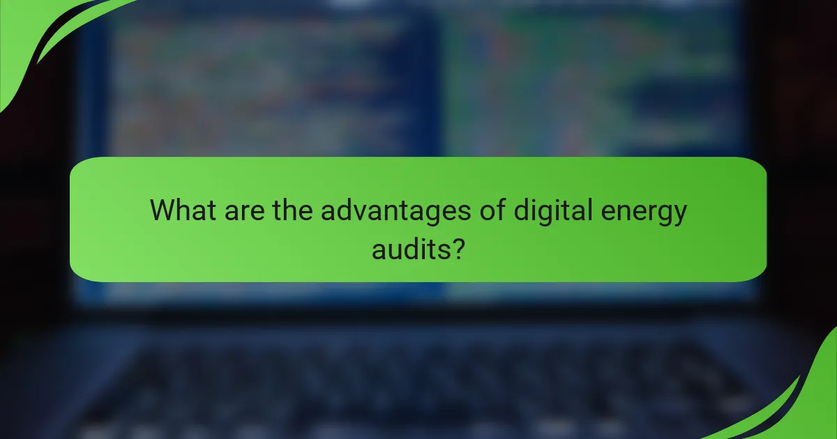 What are the advantages of digital energy audits?