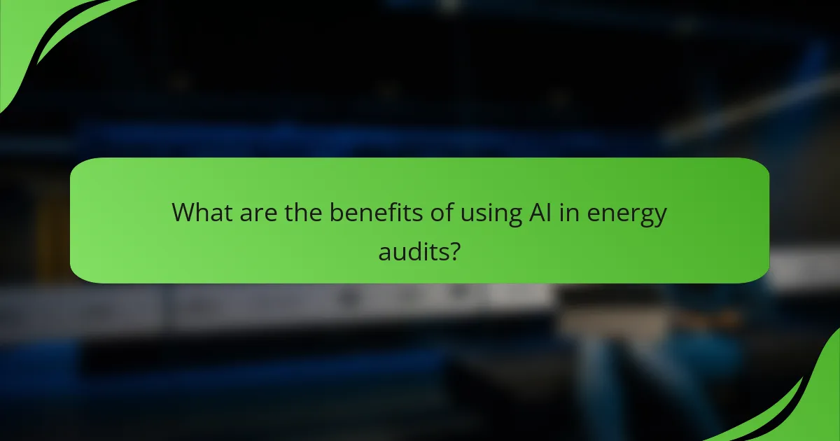 What are the benefits of using AI in energy audits?