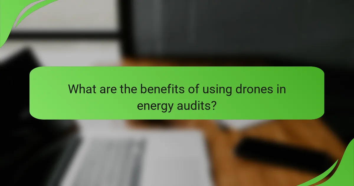 What are the benefits of using drones in energy audits?