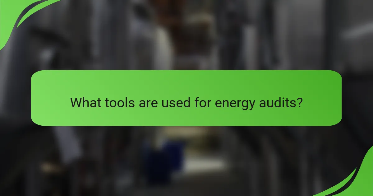 What tools are used for energy audits?